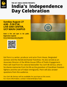 Event flyer for India's Independence Day Celebration at UCF, featuring Kal Penn as the speaker on Sunday, August 27, from 4:00 to 5:30 p.m. at the Live Oak Center, UCF Main Campus.