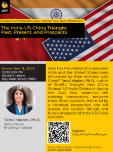 Flyer for a UCF event titled "The India-US-China Triangle: Past, Present, and Prospects," featuring speaker Tanvi Madan, Ph.D., with event details and a QR code for more information.
