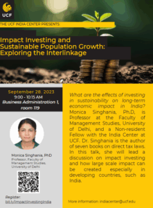 Flyer for a UCF event on "Impact Investing and Sustainable Population Growth," featuring Monica Singhania, PhD, on September 28, 2023, with event details and contact information.