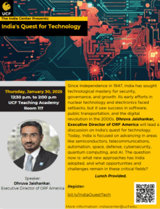 Promotional flyer for a UCF event titled "India's Quest for Technology" featuring speaker Dhruva Jaishankar, with event details and registration information.