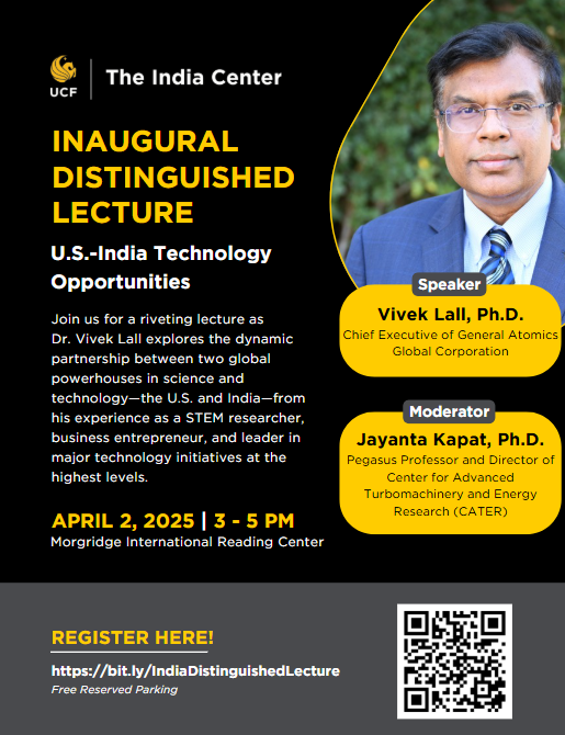 Flyer for 'Inaugural Distinguished Lecture: U.S.-India Technology Opportunities' with details of speakers Vivek Lall, Ph.D. and Jayanta Kapat, Ph.D., on April 2, 2025, at UCF.