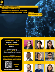 Conference flyer for "Capturing Change in India" at UCF on April 3, 2025, featuring keynote speaker Ajay Kumar and panelists, with registration information.