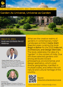Webinar flyer with details on "Garden As Universe, Universe as Garden," featuring architect Geeta Wahi Dua discussing Indian gardens, scheduled for March 6, 2024, with registration info.