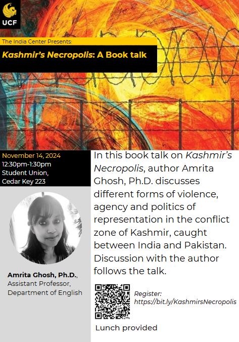 Event flyer for a book talk on 'Kashmir’s Necropolis' by Amrita Ghosh, scheduled for November 14, 2024, at UCF; includes event details and speaker information.
