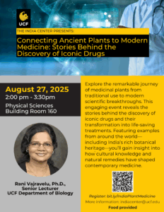 Flyer for a UCF event titled "Connecting Ancient Plants to Modern Medicine" with details on date, time, venue, speaker Rani Vajravelu, and event description. Food provided.