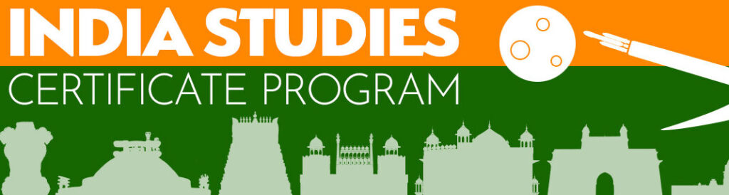 Banner with "India Studies Certificate Program" text, Indian flag colors, a paintbrush, and silhouettes of famous Indian landmarks along the bottom.